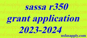 sassa r350 grant application 2023-2024