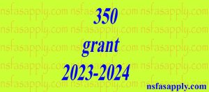 350 grant 2023-2024