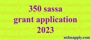 350 sassa grant application 2023