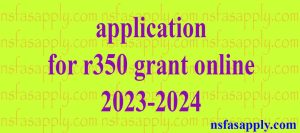 application for r350 grant online 2023-2024