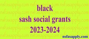 black sash social grants 2023-2024