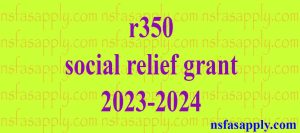 r350 social relief grant 2023-2024