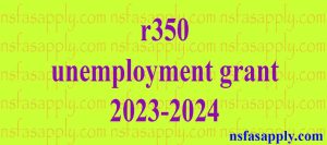 r350 unemployment grant 2023-2024