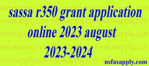 sassa r350 grant application online 2023 august 2023-2024