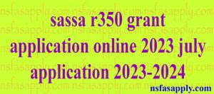 sassa r350 grant application online 2023 july application 2023-2024