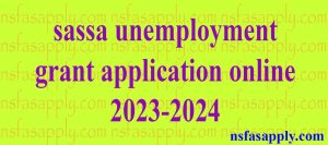 sassa unemployment grant application online 2023-2024