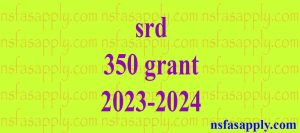 srd 350 grant 2023-2024