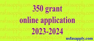 350 grant online application 2023-2024