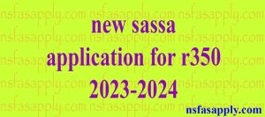 new sassa application for r350 2023-2024