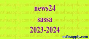 news24 sassa 2023-2024