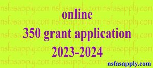 online 350 grant application 2023-2024