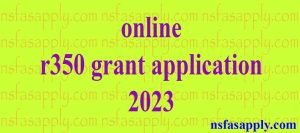 online r350 grant application 2023