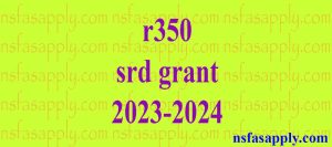 r350 srd grant 2023-2024