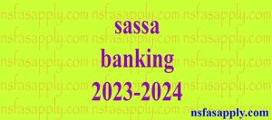 sassa banking 2023-2024