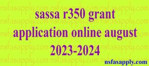 sassa r350 grant application online august 2023-2024