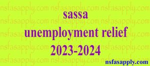 sassa unemployment relief 2023-2024