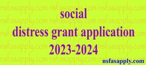 social distress grant application 2023-2024