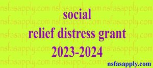 social relief distress grant 2023-2024