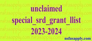 unclaimed_special_srd_grant_llist 2023-2024