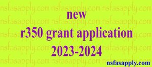 new r350 grant application 2023-2024